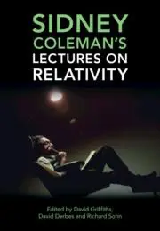 Cover: 9781316511725 | Sidney Coleman's Lectures on Relativity | David Derbes (u. a.) | Buch