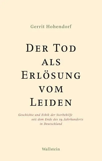 Cover: 9783835311725 | Der Tod als Erlösung vom Leiden | Gerrit Hohendorf | Buch | 327 S.