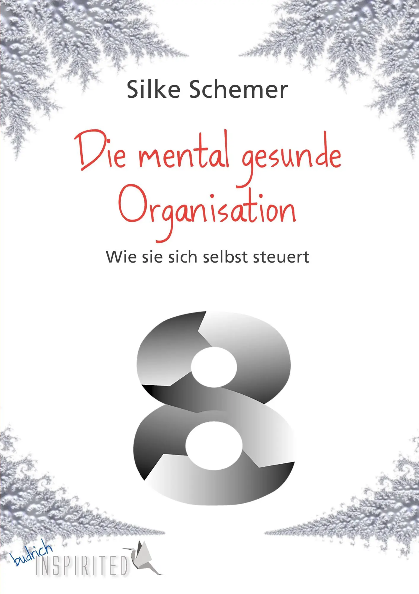 Cover: 9783847431725 | Die mental gesunde Organisation | Wie sie sich selbst steuert | Buch