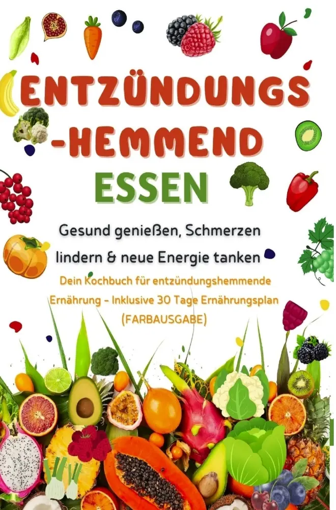 Cover: 9789403831725 | Entzündungshemmend essen Gesund genießen, Schmerzen lindern &amp; neue...
