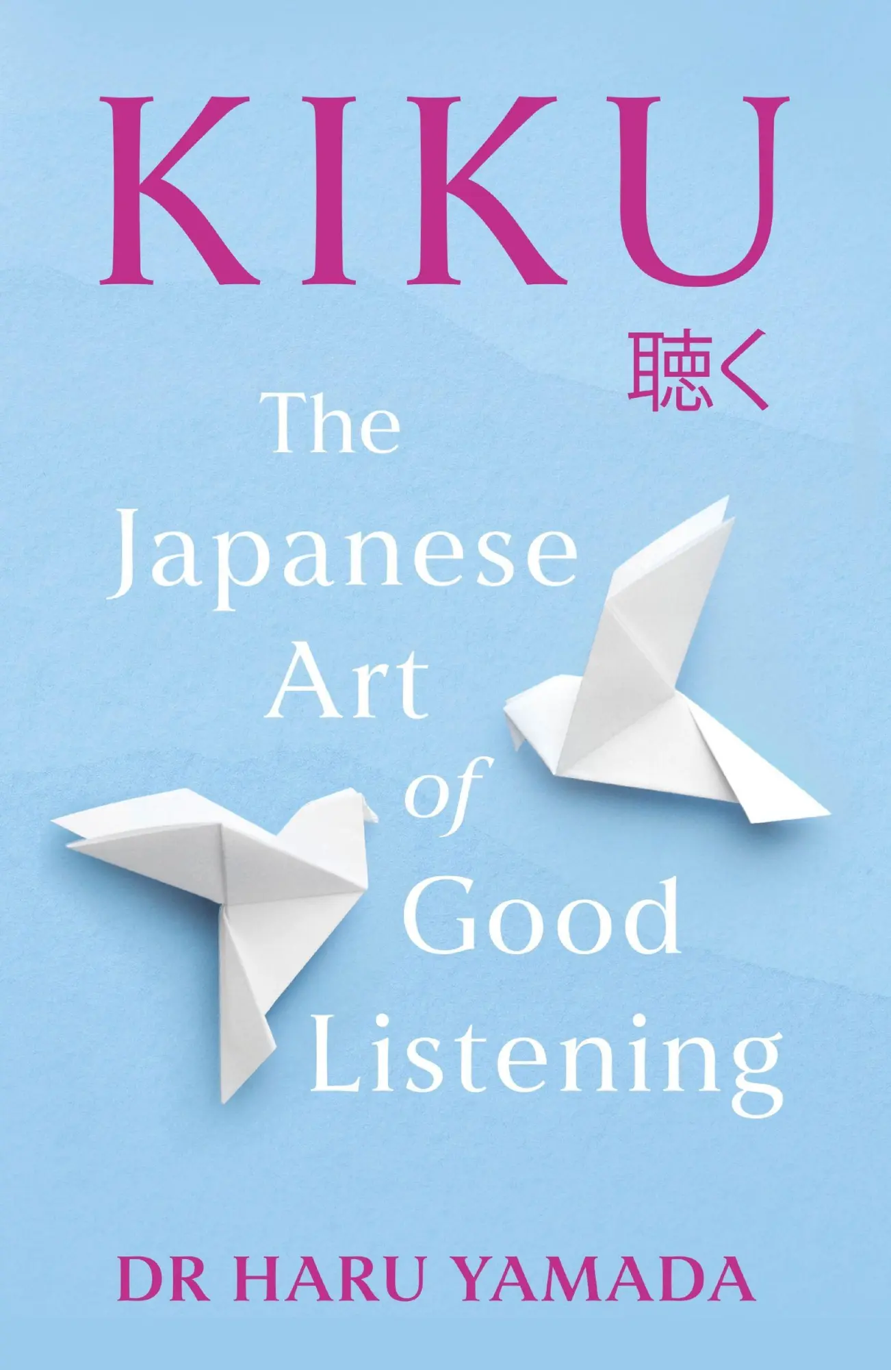 Cover: 9781035411825 | Kiku | The Japanese Art of Good Listening | Haru Yamada | Taschenbuch