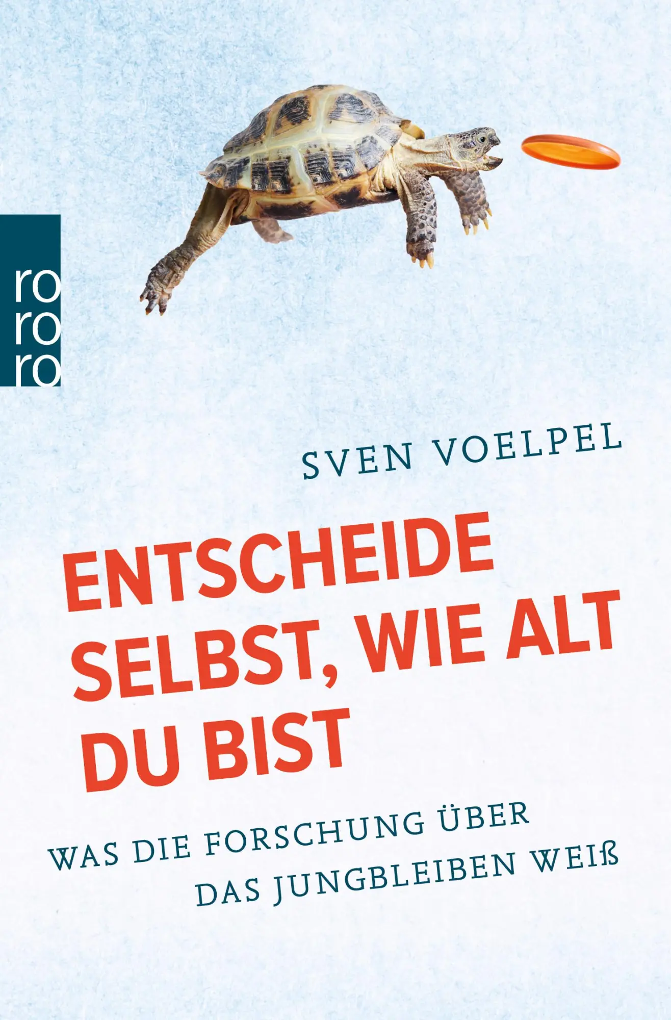 Cover: 9783499631825 | Entscheide selbst, wie alt du bist | Sven Voelpel | Taschenbuch | 2020 Cover: 9783499631825 | Entscheide selbst, wie alt du bist | Sven Voelpel | Taschenbuch | 2020