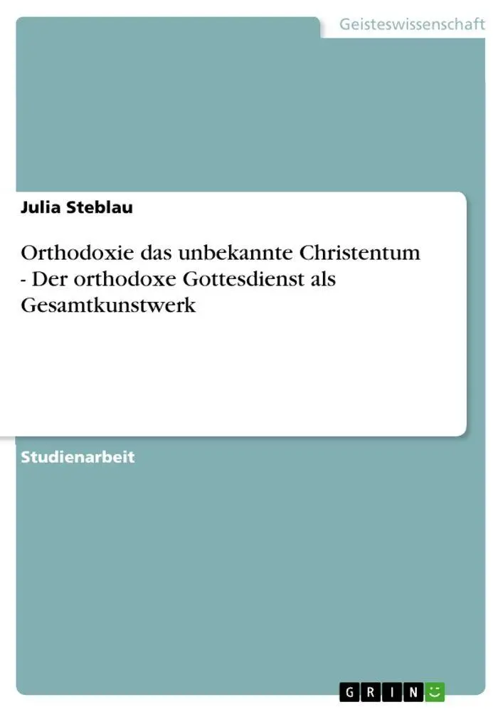 Cover: 9783656041825 | Orthodoxie das unbekannte Christentum - Der orthodoxe Gottesdienst...