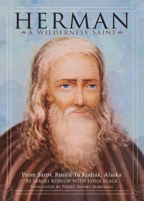 Cover: 9780884651925 | Herman: A Wilderness Saint | From Sarov, Russia to Kodiak, Alaska