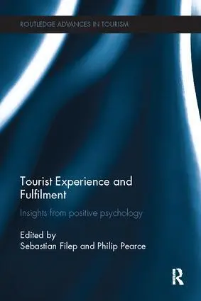 Cover: 9781138081925 | Tourist Experience and Fulfilment | Insights from Positive Psychology