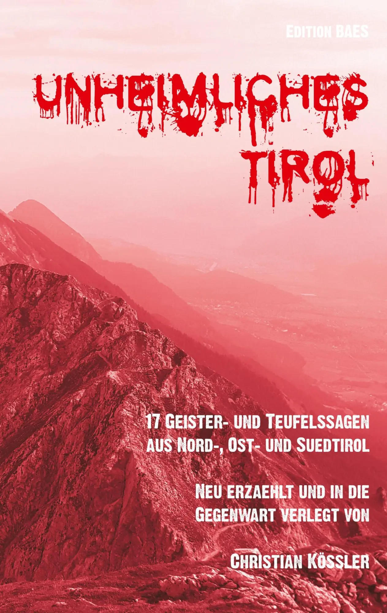 Cover: 9783950441925 | Unheimliches Tirol | Christian Kössler | Taschenbuch | 156 S. | 2018