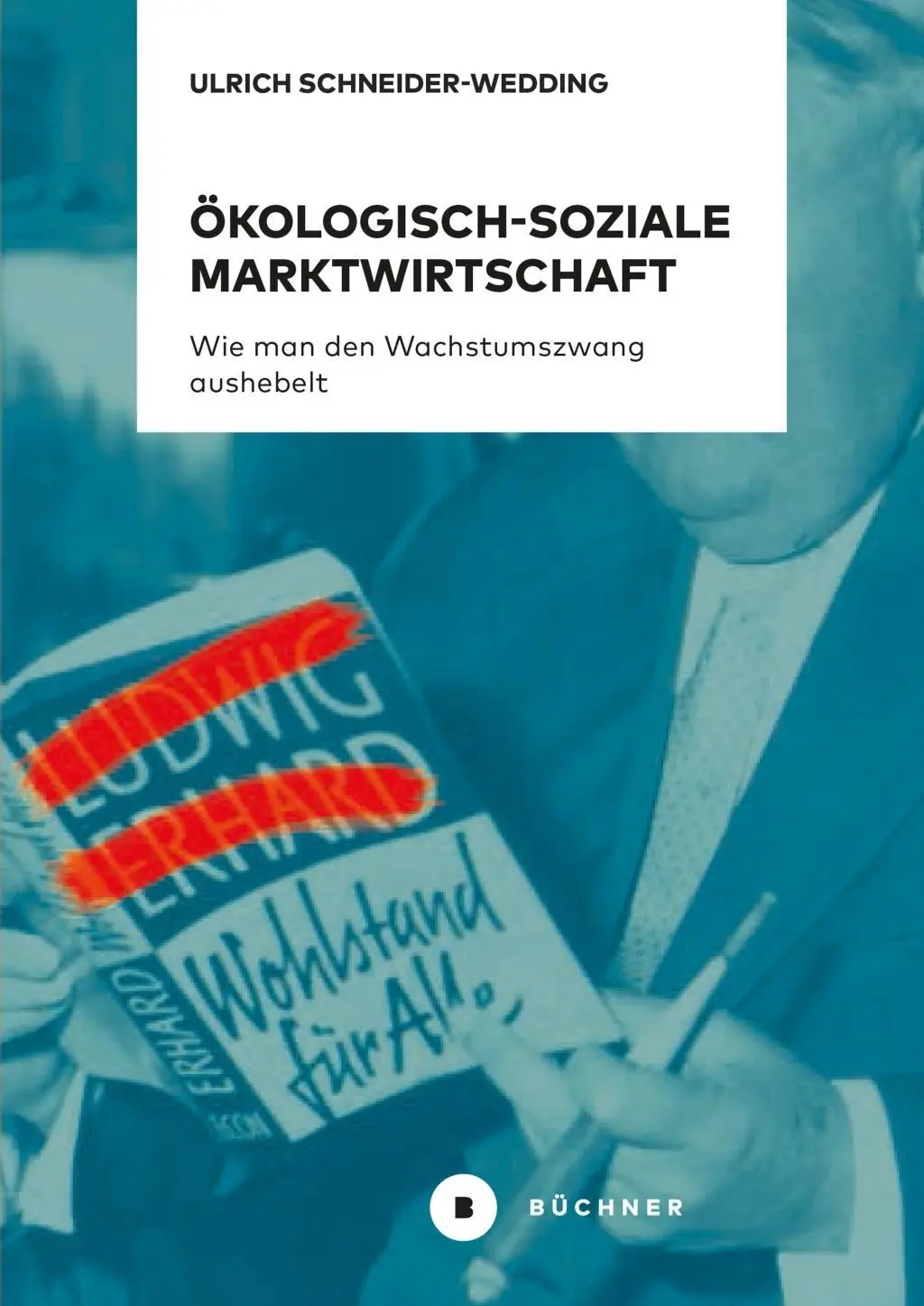 Cover: 9783963171925 | Ökologisch-soziale Marktwirtschaft | Ulrich Schneider-Wedding | Buch