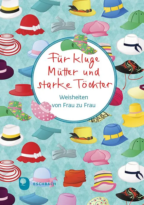 Cover: 9783987001925 | Für kluge Mütter und starke Töchter | Weisheiten von Frau zu Frau