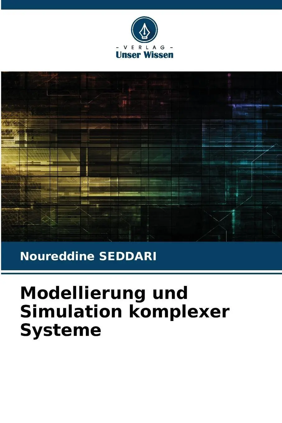 Cover: 9786209171925 | Modellierung und Simulation komplexer Systeme | Noureddine Seddari