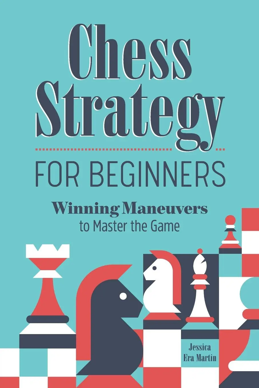 Cover: 9781638782025 | Chess Strategy for Beginners | Winning Maneuvers to Master the Game