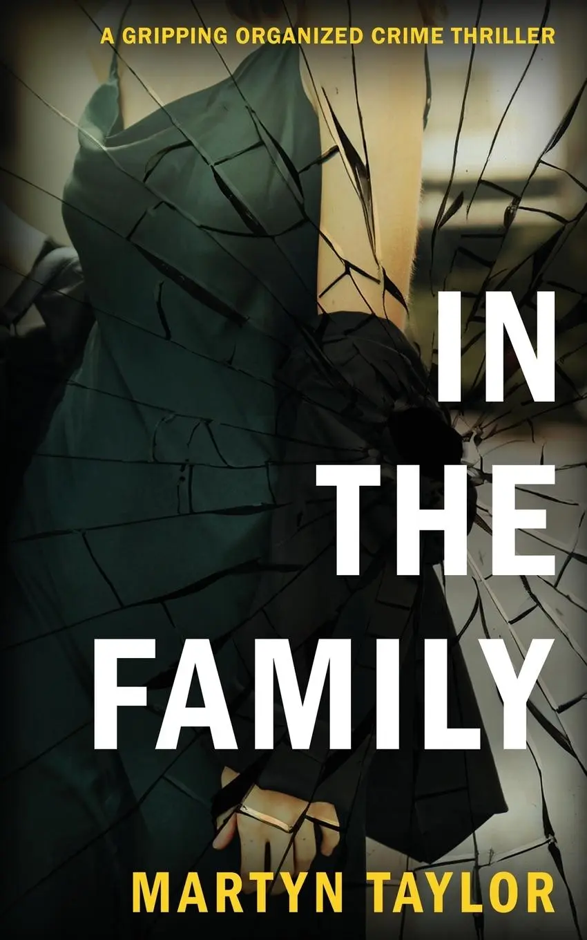 Cover: 9781804622025 | IN THE FAMILY | A gripping organized crime thriller | Martyn Taylor