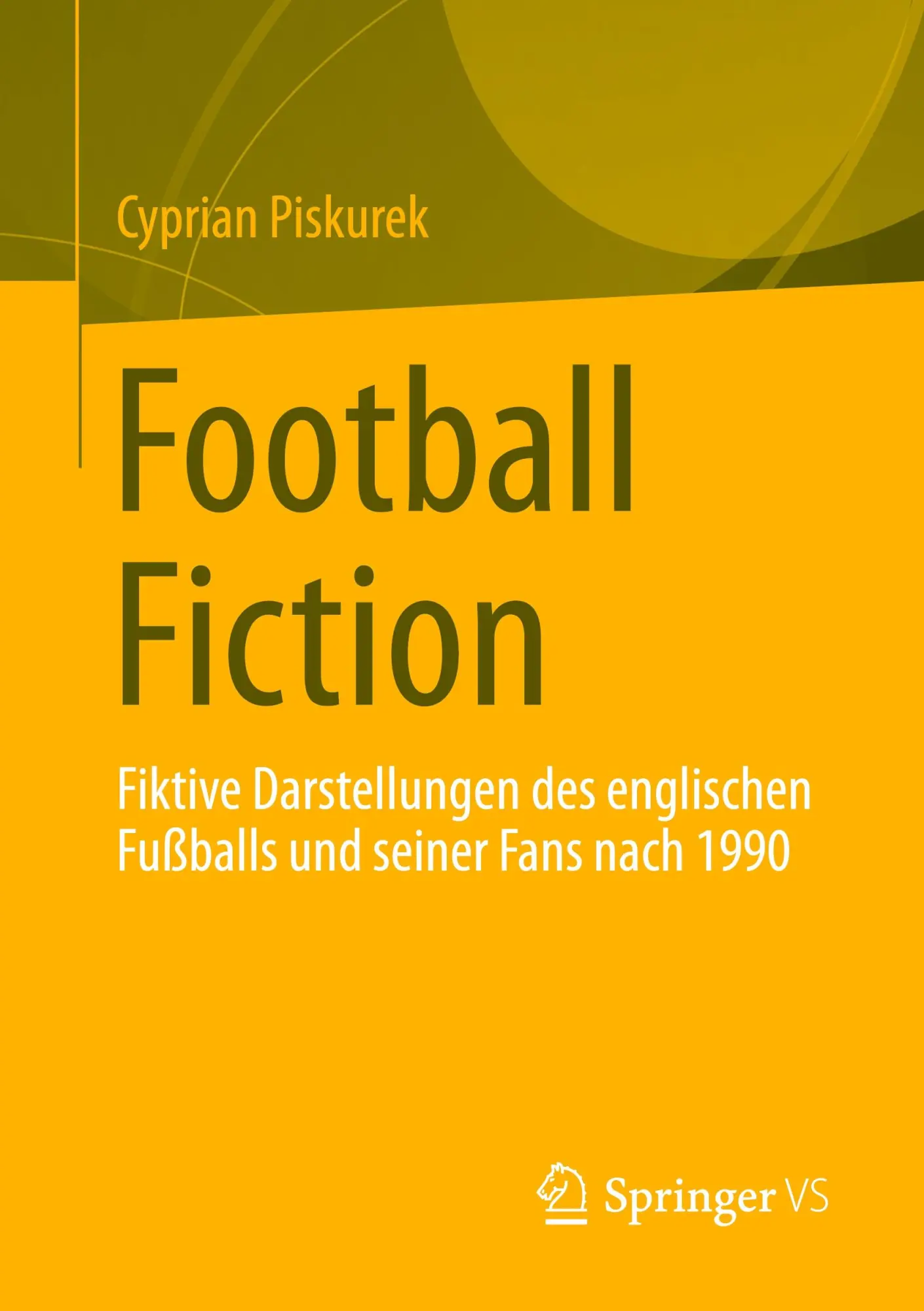 Cover: 9783031512025 | Football Fiction | Cyprian Piskurek | Taschenbuch | ix | Deutsch