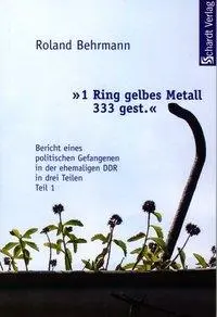 Cover: 9783898412025 | '1 Ring gelbes Metall 333 gest.' | Originalausgabe | Roland Behrmann