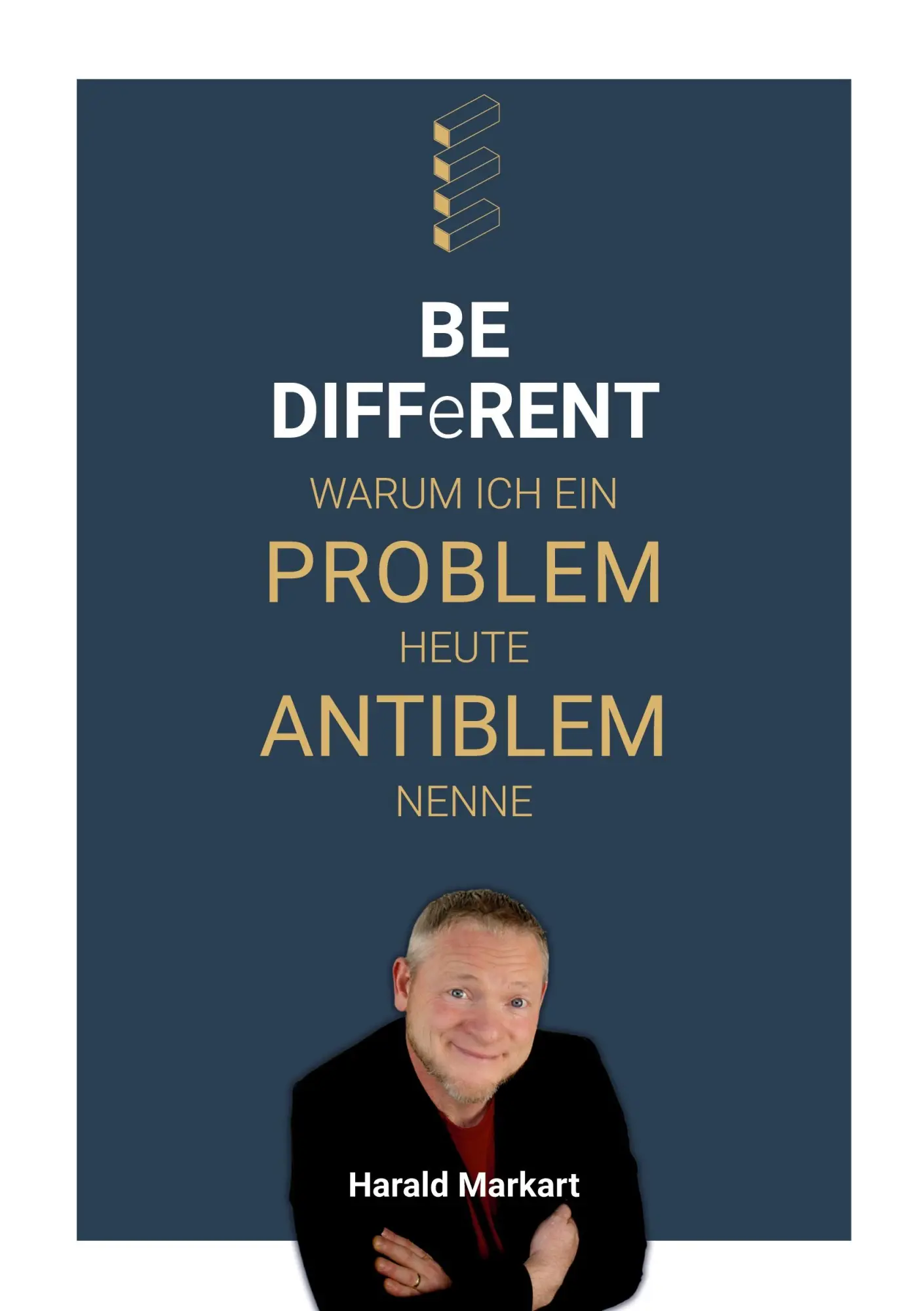 Cover: 9791298592025 | BE DIFFeRENT - Warum ich ein Poblem heute Antiblem nenne | Markart