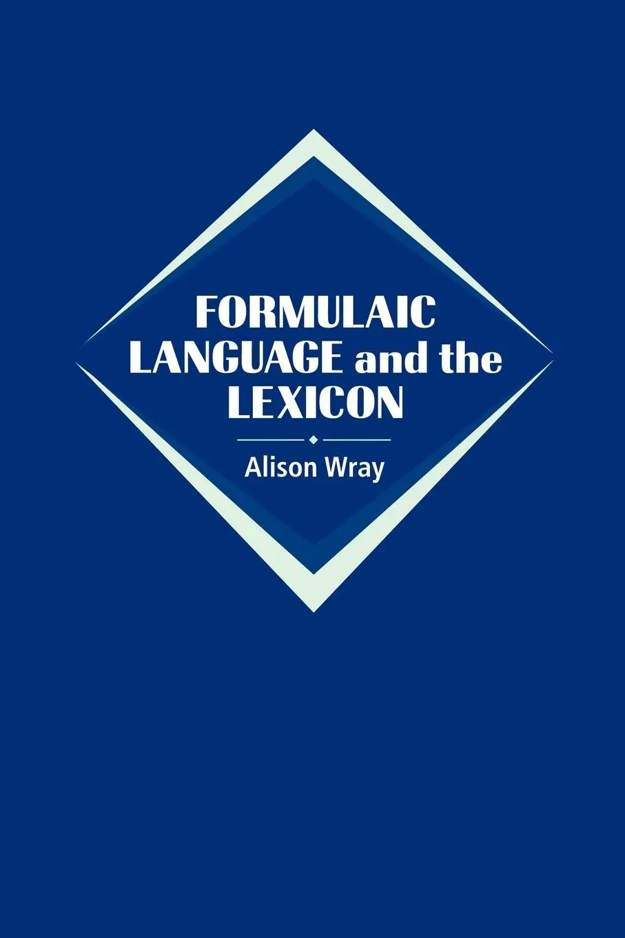 Cover: 9780521022125 | Formulaic Language and the Lexicon | Alison Wray (u. a.) | Taschenbuch