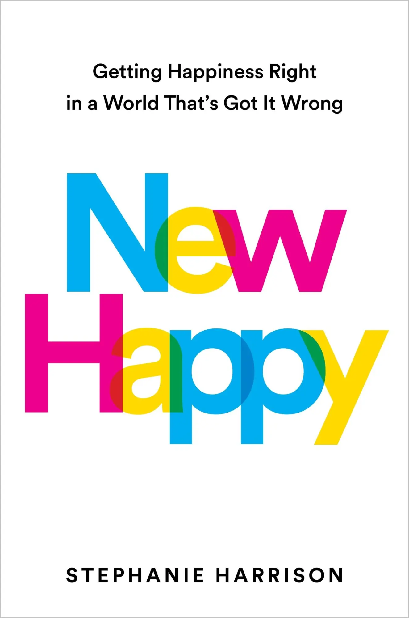 Cover: 9781398722125 | New Happy | Getting Happiness Right in a World That's Got It Wrong