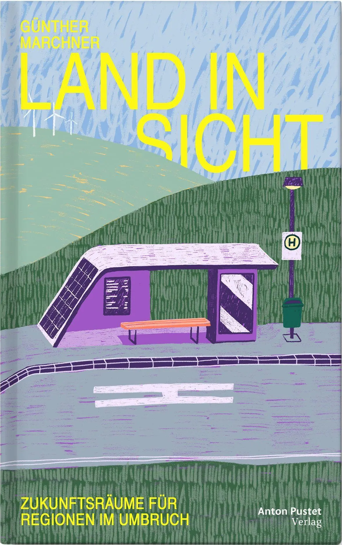 Cover: 9783702512125 | Land in Sicht | Zukunftsräume für Regionen im Umbruch | Marchner