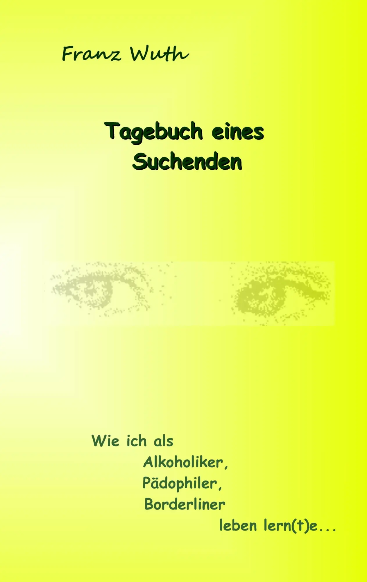 Cover: 9783743102125 | Tagebuch eines Suchenden | Franz Wuth | Taschenbuch | 284 S. | Deutsch