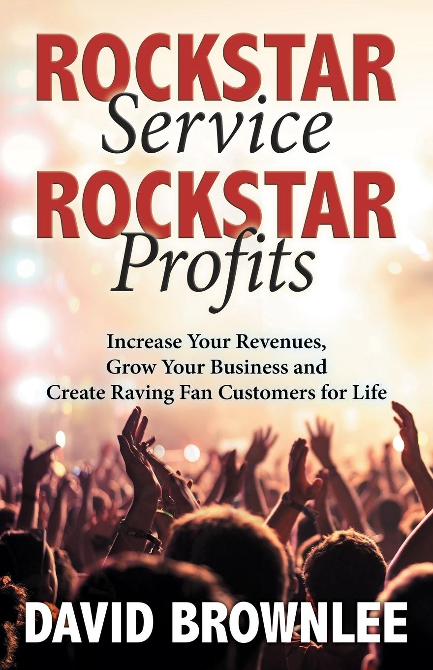 Cover: 9781642792225 | Rockstar Service. Rockstar Profits. | David Brownlee | Taschenbuch