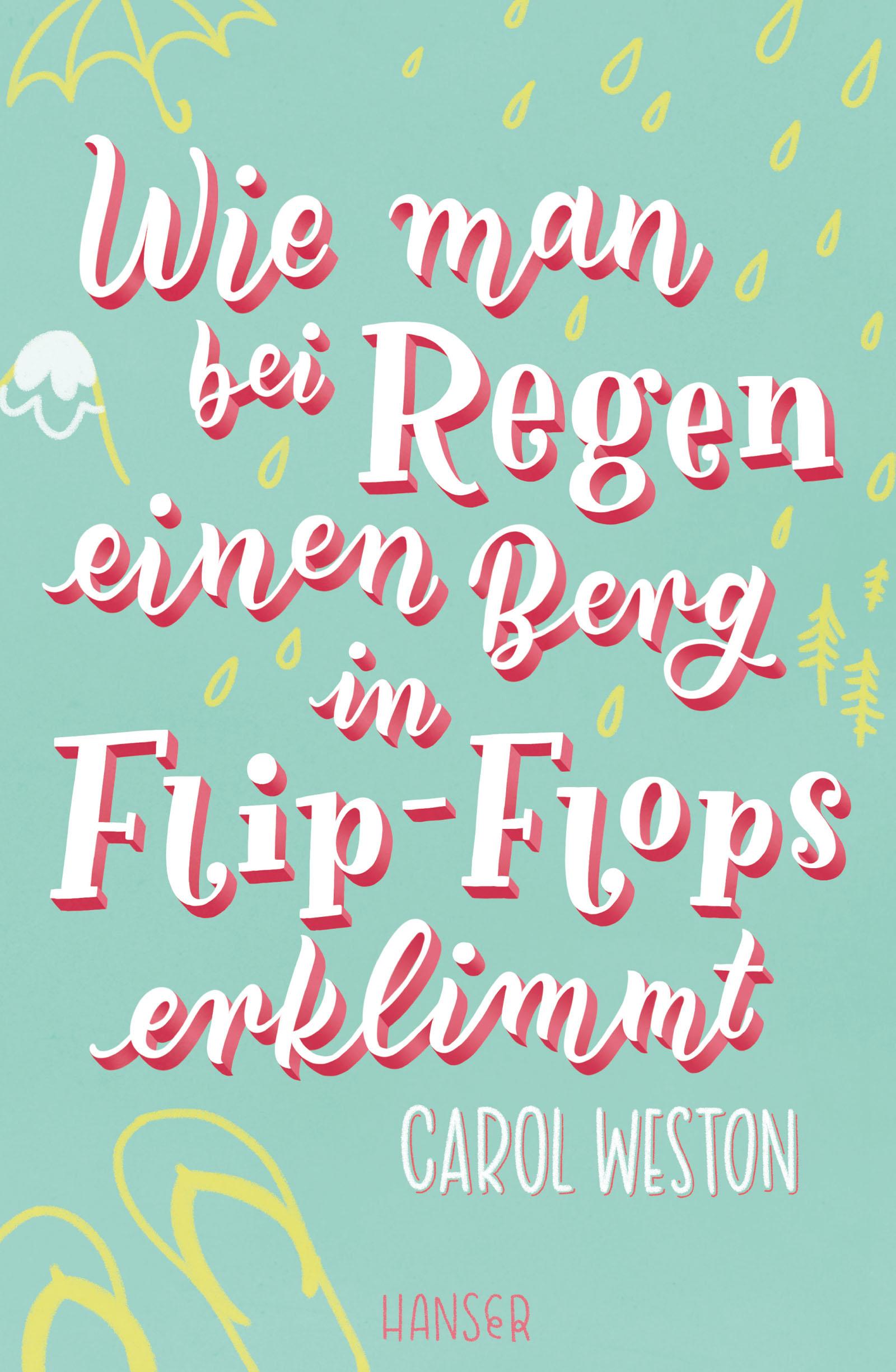 Cover: 9783446262225 | Wie man bei Regen einen Berg in Flip-Flops erklimmt | Carol Weston