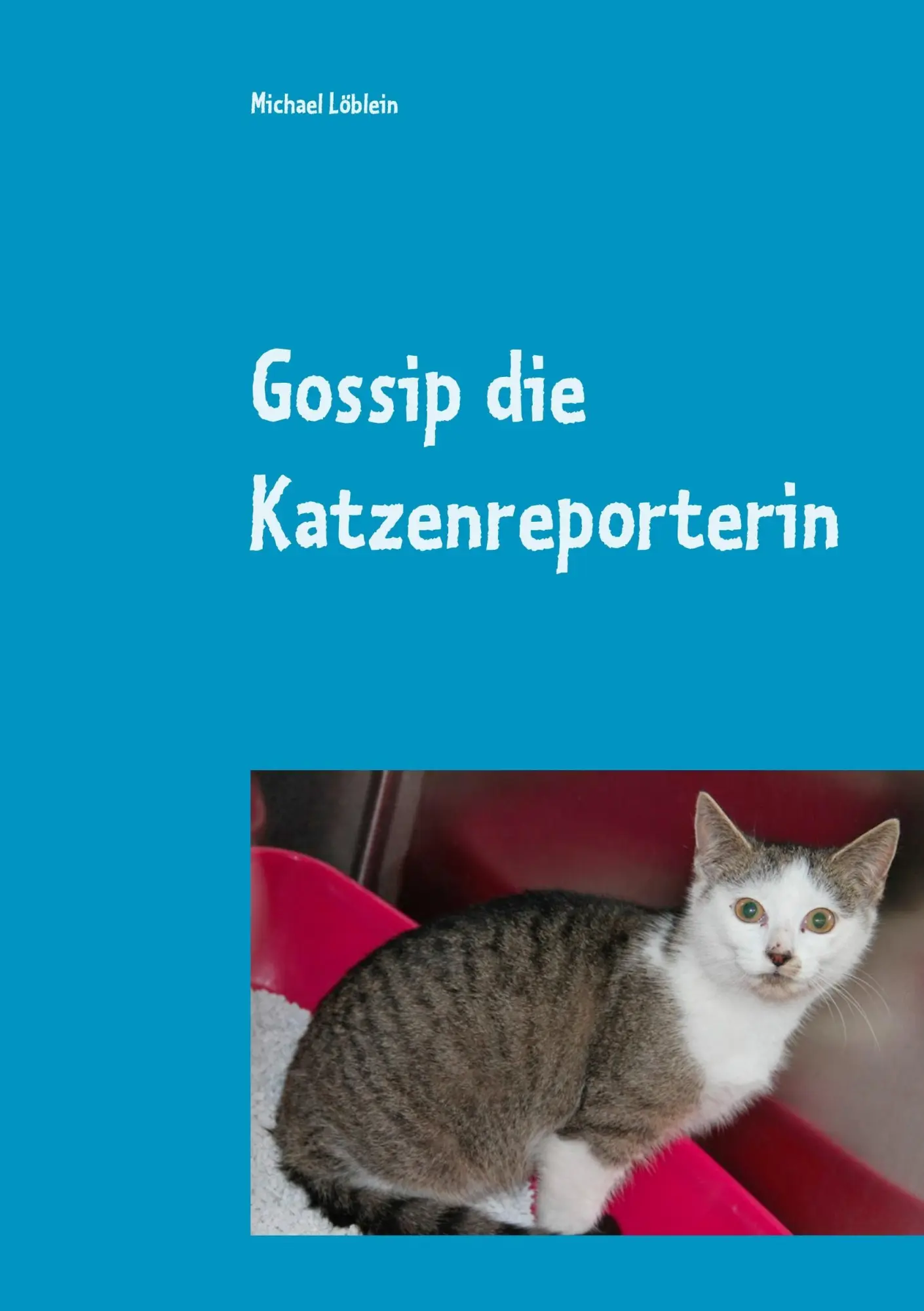 Cover: 9783746092225 | Gossip die Katzenreporterin | Michael Löblein | Taschenbuch | 72 S.
