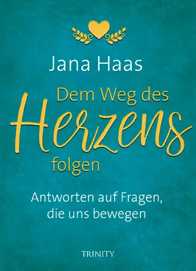 Cover: 9783955502225 | Dem Weg des Herzens folgen | Antworten auf Fragen, die uns bewegen