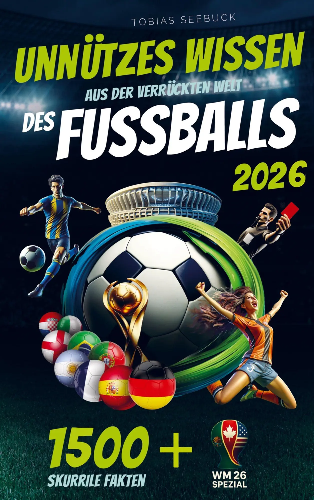 Cover: 9789403852225 | Unnützes Wissen aus der verrückten Welt des Fussballs | Tobias Seebuck