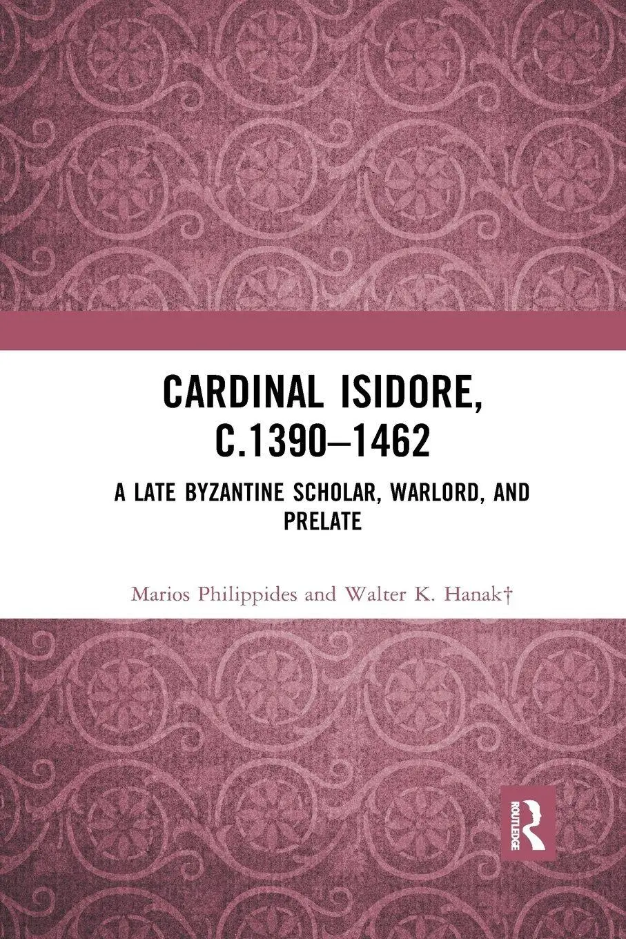 Cover: 9780367592325 | Cardinal Isidore (c.1390-1462) | Marios Philippides (u. a.) | Buch