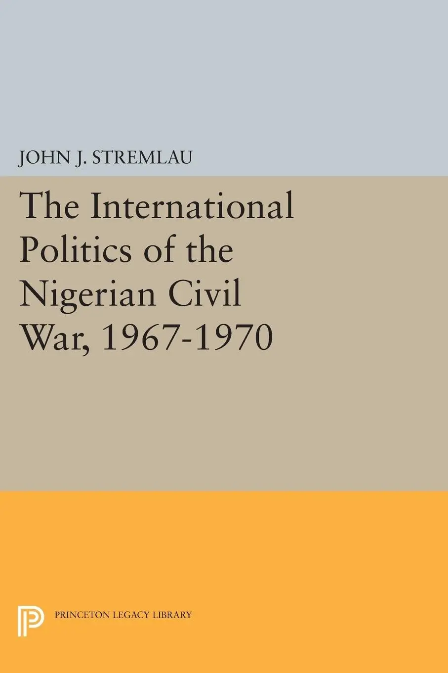 Cover: 9780691602325 | The International Politics of the Nigerian Civil War, 1967-1970 | Buch