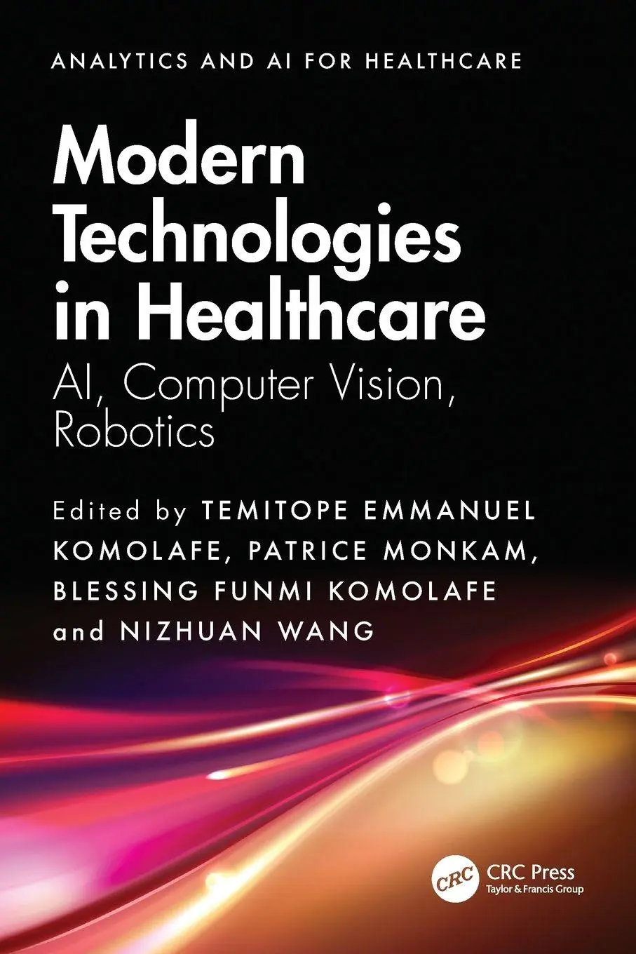 Cover: 9781032772325 | Modern Technologies in Healthcare | AI, Computer Vision, Robotics