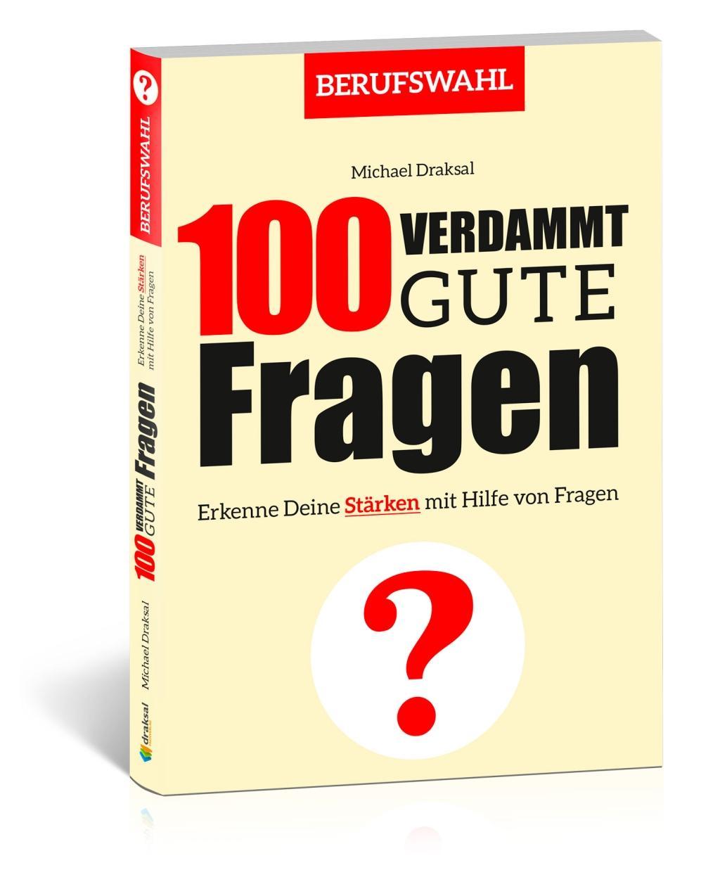 Cover: 9783862432325 | 100 Verdammt gute Fragen - BERUFSWAHL | Michael Draksal | Buch | 80 S.