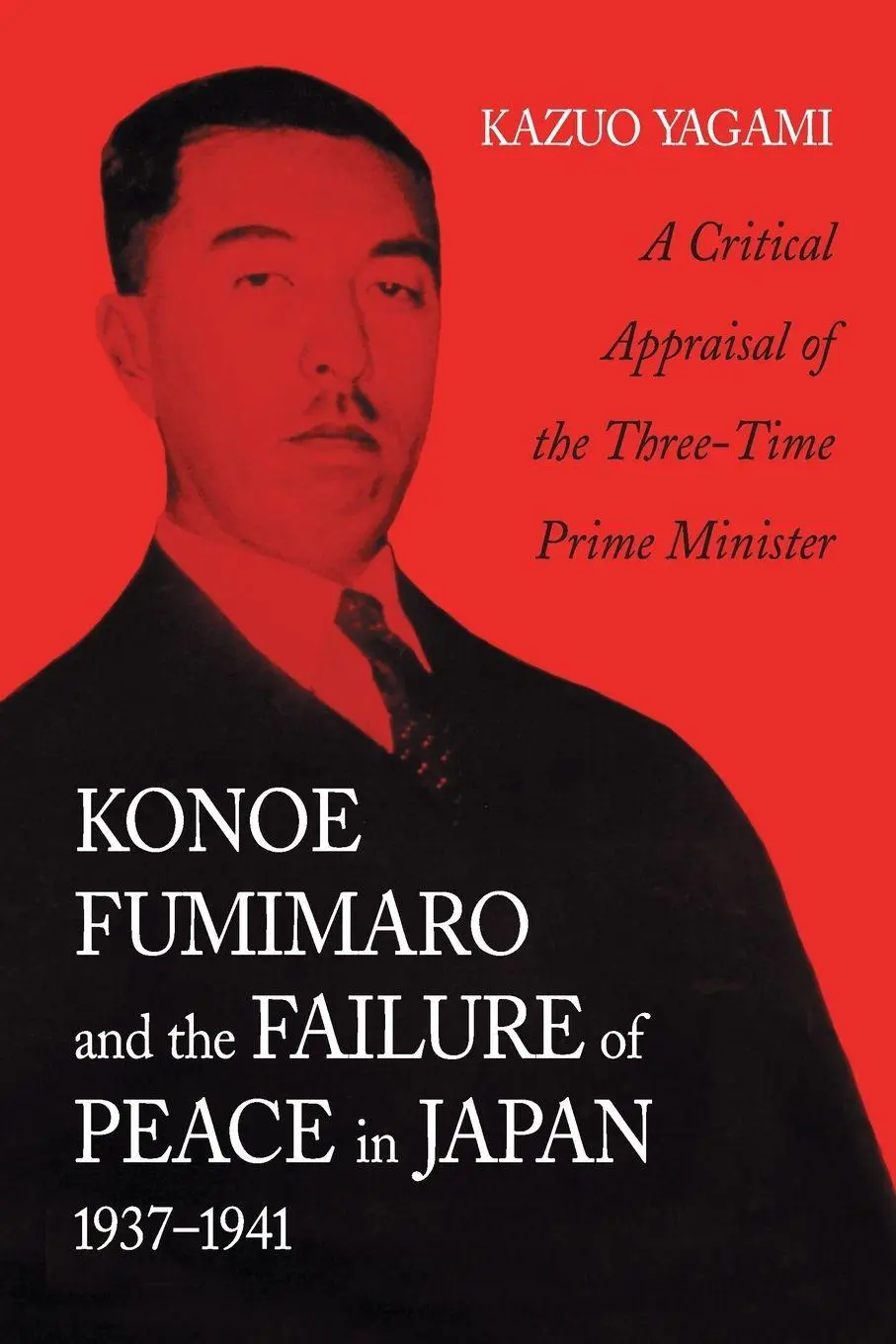 Cover: 9780786422425 | Konoe Fumimaro and the Failure of Peace in Japan, 1937-1941 | Yagami