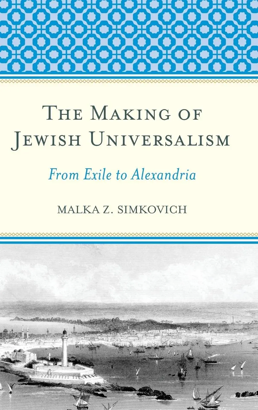 Cover: 9781498542425 | Making of Jewish Universalism | From Exile to Alexandria | Simkovich