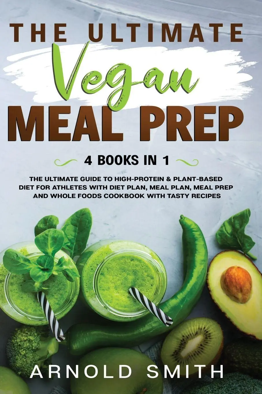 Cover: 9781801092425 | THE ULTIMATE VEGAN MEAL PREP | Arnold Smith | Taschenbuch | Englisch