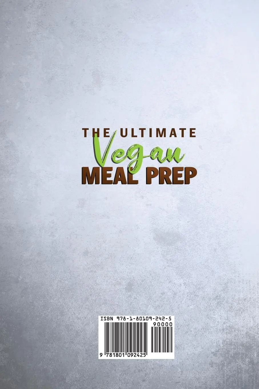 Rückseite: 9781801092425 | THE ULTIMATE VEGAN MEAL PREP | Arnold Smith | Taschenbuch | Englisch