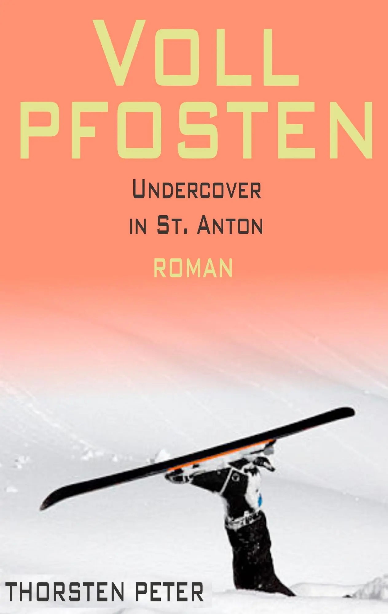 Cover: 9783738602425 | Vollpfosten | Undercover in St. Anton | Thorsten Peter | Taschenbuch