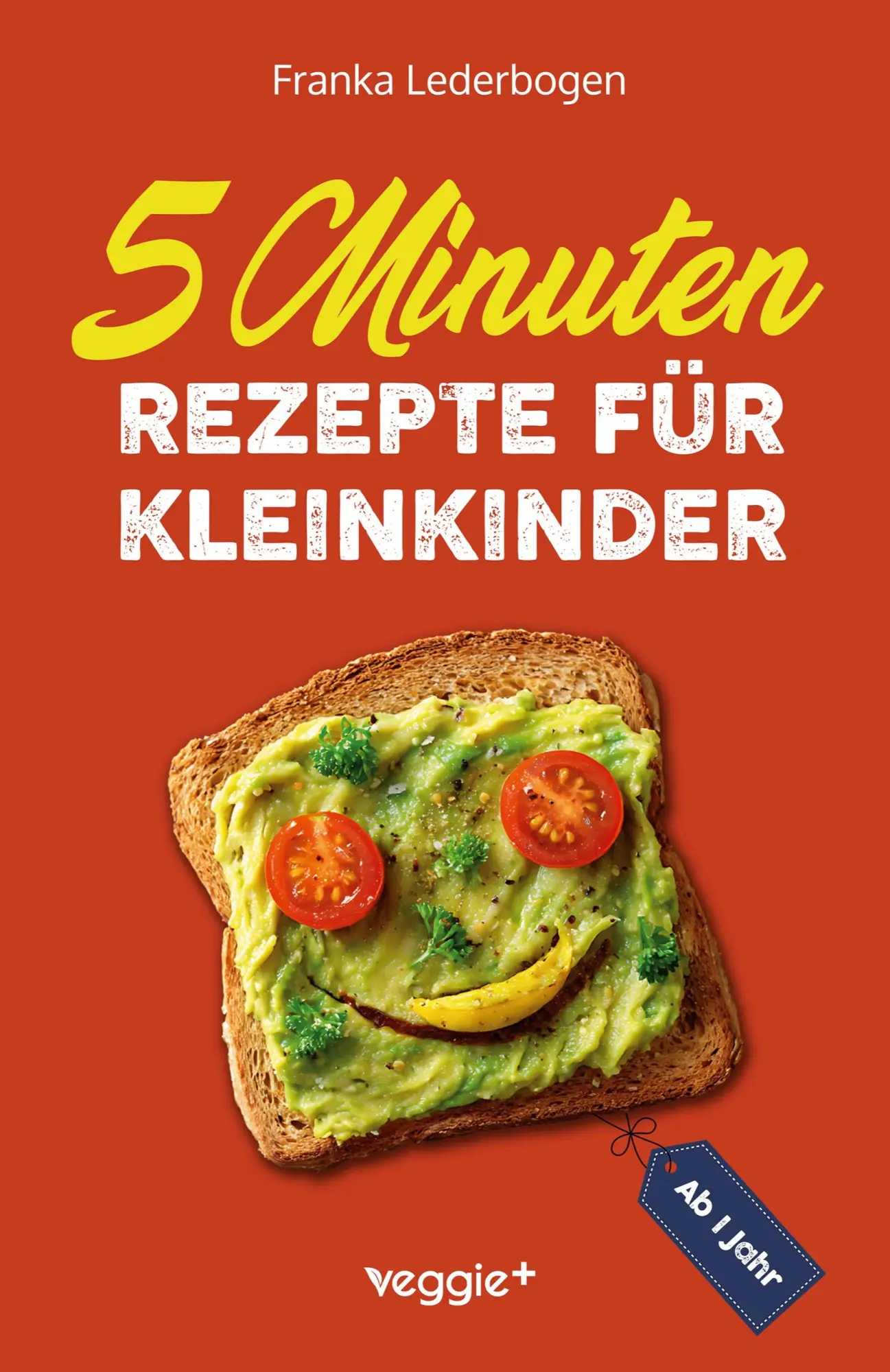 Cover: 9783985972425 | 5-Minuten-Rezepte für Kleinkinder ab 1 Jahr | Franka Lederbogen | Buch