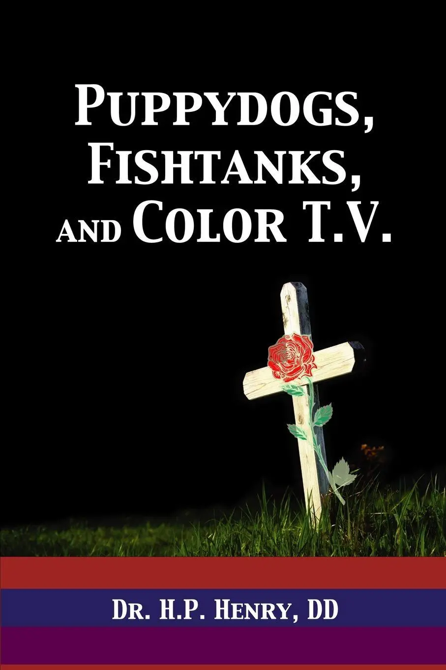Cover: 9781411612525 | Puppy Dogs, Fish Tanks, &amp; Color T.V. | D. D. H. P. Henry | Taschenbuch