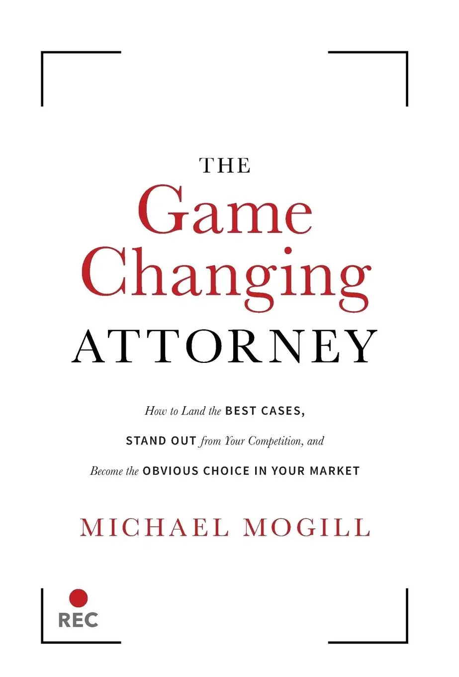 Cover: 9781544512525 | The Game Changing Attorney | Michael Mogill | Buch | Gebunden | 2018