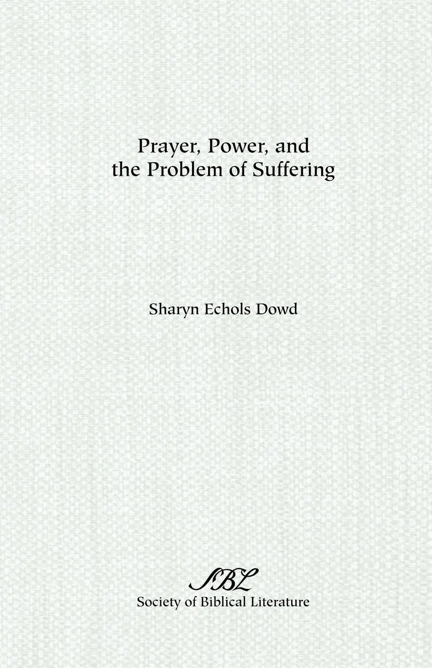 Cover: 9781555402525 | Prayer, Power, and the Problem of Suffering | Sharyn E. Dowd | Buch