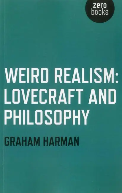 Cover: 9781780992525 | Weird Realism | Lovecraft and Philosophy | Graham Harman | Taschenbuch