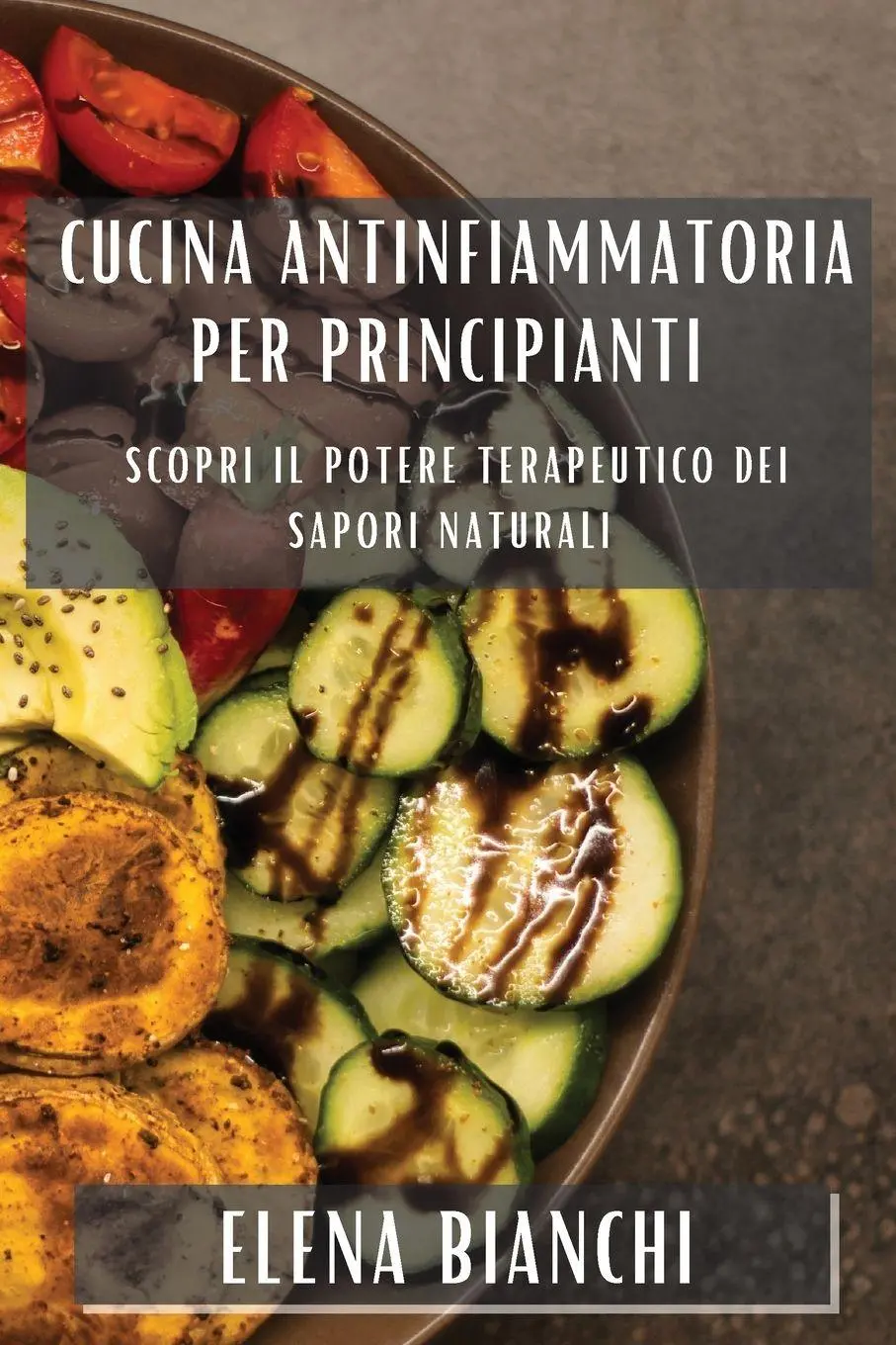 Cover: 9781835502525 | Cucina Antinfiammatoria per Principianti | Elena Bianchi | Taschenbuch