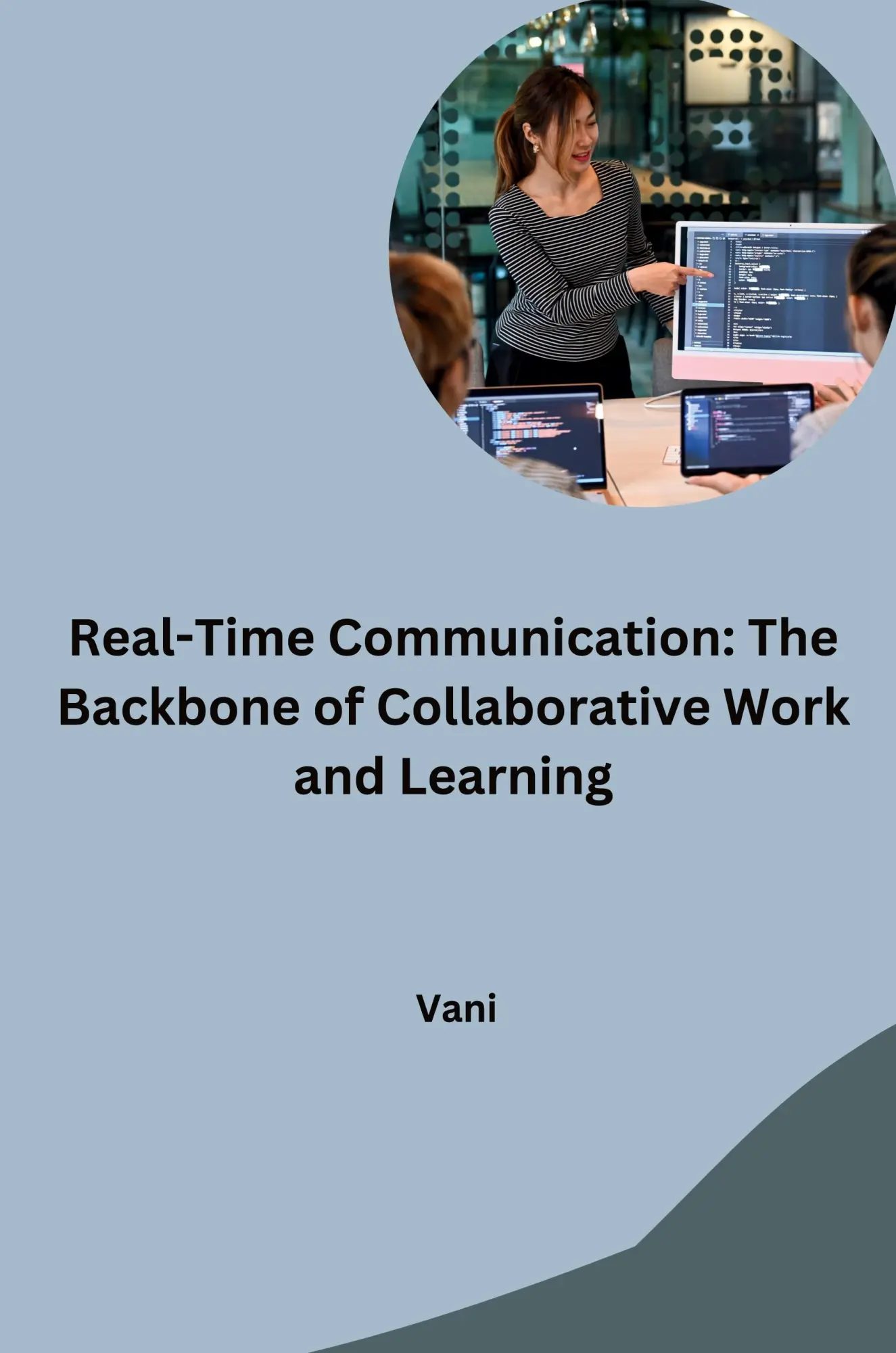 Real-Time Communication The Backbone of Collaborative Work and Learning - Vani Kartoniert (TB)