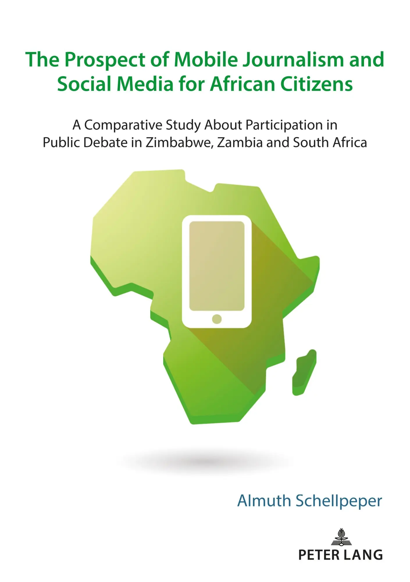 The Prospect of Mobile Journalism and Social Media for African Citizens: A Comparative Study About Participation in Public Debate in Zimbabwe, Zambia and South Africa