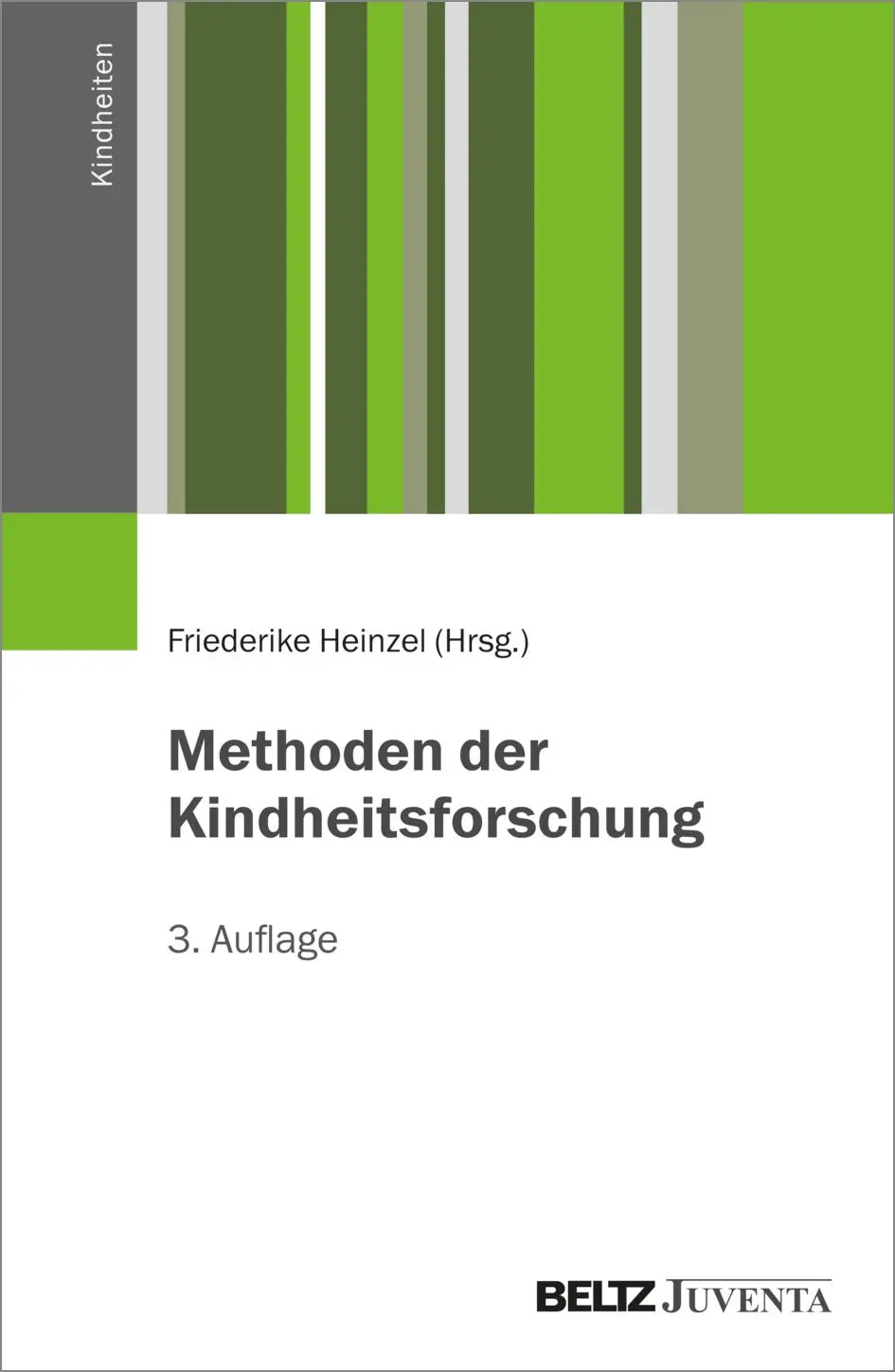 Cover: 9783779972525 | Methoden der Kindheitsforschung | Friederike Heinzel | Taschenbuch