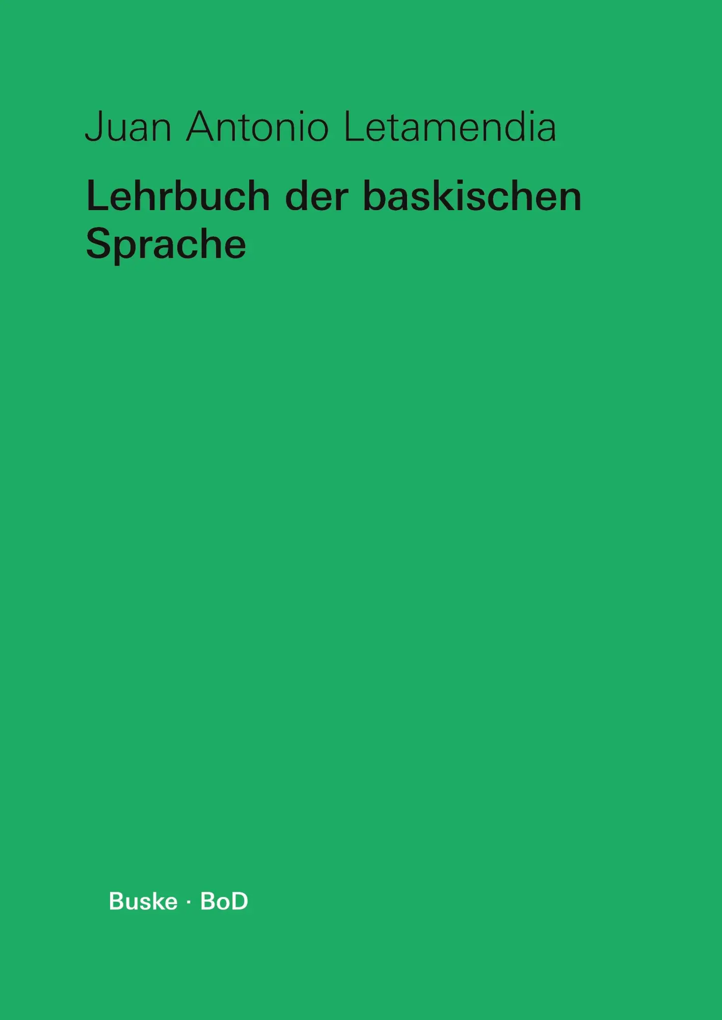 Cover: 9783967692525 | Lehrbuch der baskischen Sprache | Juan Antonio Letamendia | Buch