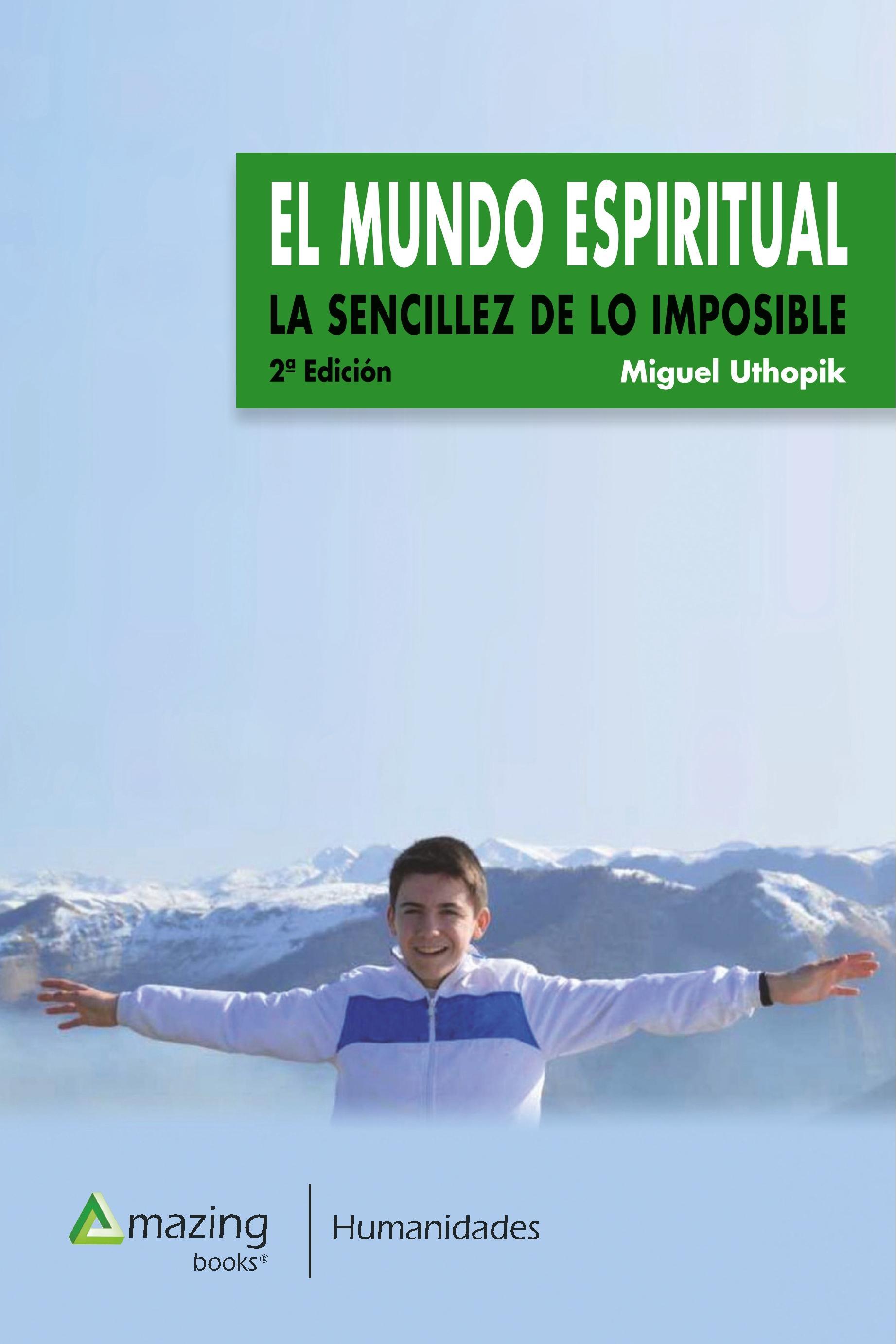 El Mundo Espiritual: La Sencillez de Lo Imposible  Uthopik Miguel  Taschenbuch  Spanisch  2017 - Miguel, Uthopik