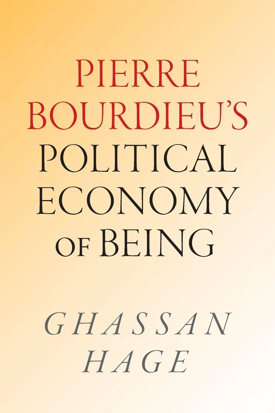 Cover: 9781478032625 | Pierre Bourdieu's Political Economy of Being | Ghassan Hage | Buch