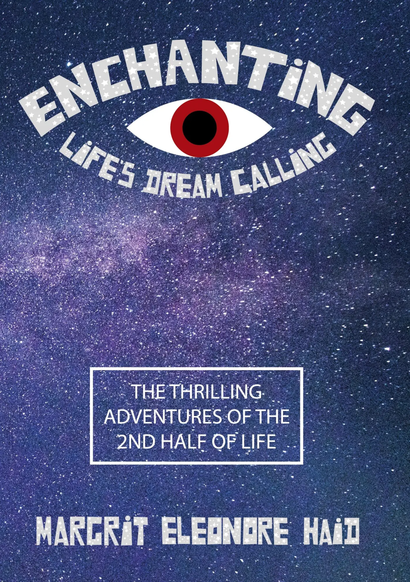Cover: 9783758312625 | Enchanting - Life's Dream Calling | Margrit Eleonore Haid | Buch