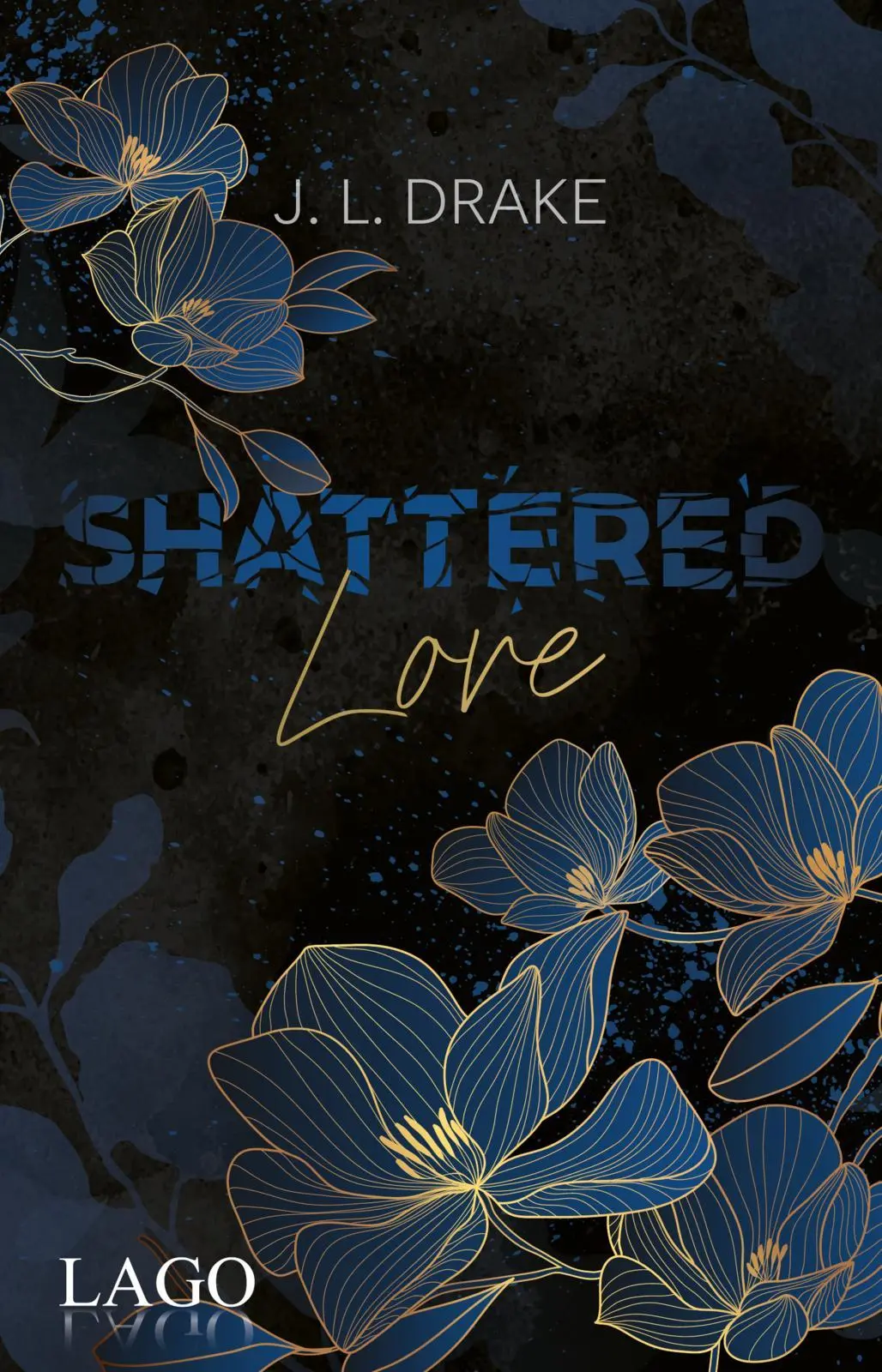 Cover: 9783957612625 | Shattered Love | J. L. Drake | Taschenbuch | Broken | 208 S. | Deutsch